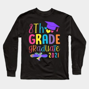 Class Of 2021 Funny 8Th Grade Graduate Long Sleeve T-Shirt